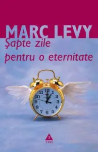 Sapte zile pentru o eternitate de Marc Levy