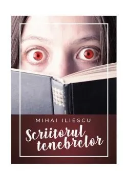 Scriitorul tenebrelor de Mihai Iliescu