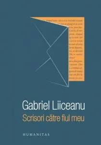 Scrisori catre fiul meu de Gabriel Liiceanu