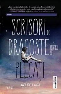 Scrisori de dragoste pentru cei plecati de Ava Dellaira
