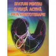 Sfaturi pentru o viata activa prin kinetoterapie de Dumitru Motet