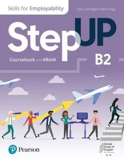 Step Up, Skills for Employability Self-Study B2 (Student Book, eBook, Online Practice, Digital Resources) de Nancy Blodgett Matsunaga