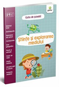 Stiinte si explorarea mediului. Gata de scoala!