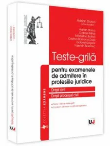 Teste-grila pentru examenele de admitere in profesiile juridice. Drept civil si drept procesual civil de Stoica Adrian