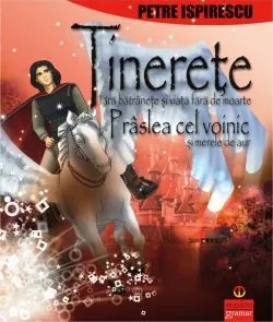 Tinerete fara batranete, Praslea cel voinic de Petre Ispirescu
