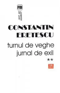 Turnul de veghe. Jurnal de exil Vol.2 de Constantin Eretescu