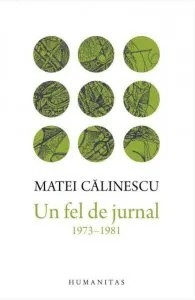 Un fel de jurnal. 1973-1981 de Matei Calinescu