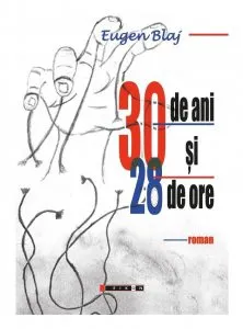 30 de ani si 28 de ore de Eugen Blaj