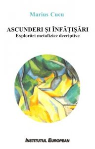 Ascunderi si infatisari. Explorari metafizice descriptive
