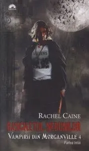 Banchetul nebunilor, Vampirii din Morganville, Vol. 4 - Partea intai de Rachel Caine