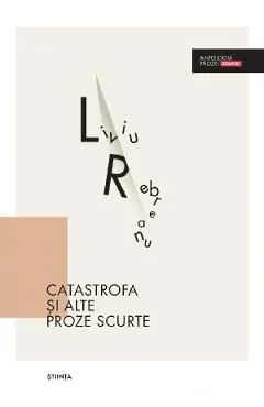 Catastrofa si alte proze scurte de Liviu Rebreanu