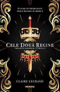 Cele doua regine. Trilogia Empirium. Cartea I