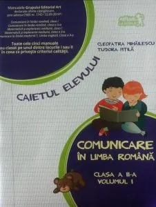 Comunicare in limba romana. Caietul elevului. Clasa a II-a, Volumul I de Cleopatra Mihailescu