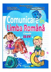 Comunicare în limba română pentru clasele II-IV