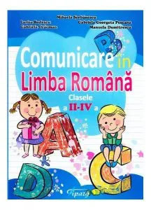 Comunicare în limba română pentru clasele II-IV de Gabriela Georgeta Pescaru