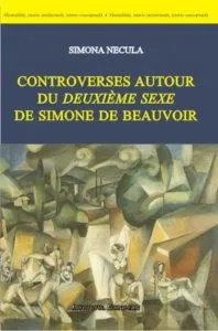 Controverses autour du Deuxieme Sexe de Simone de Beauvoir de Simona Necula