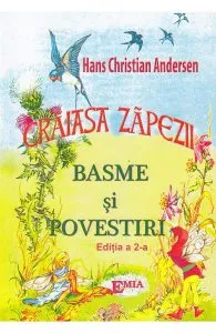 Craiasa zapezii. Basme si povestiri de Hans Christian Andersen