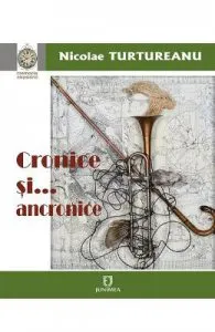 Cronice si... anacronice de Nicolae Turtureanu