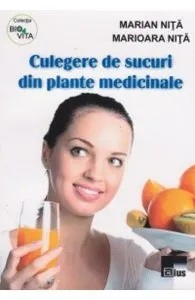 Culegere de sucuri din plante medicinale de Marian Nita