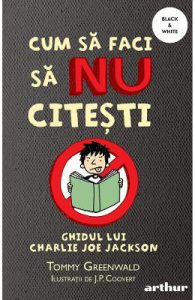 Cum sa faci sa nu citesti. Ghidul lui Charlie Joe Jackson