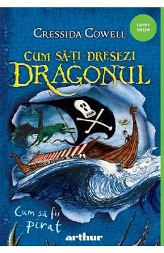 Cum sa fii pirat. Seria Cum sa-ti dresezi dragonul Vol.2