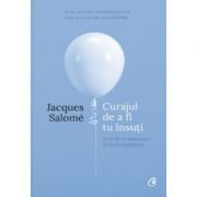 Curajul de a fi tu insuti. Editia a IV-a