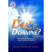 De ce, Doamne? Increde-te in Dumnezeu atunci cand nu-L intelegi de Anne Graham Lotz