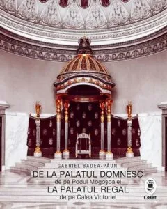 De la palatul domnesc la palatul regal de Gabriel Badea Paun