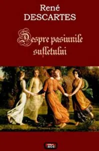 Despre pasiunile sufletului de Rene Descartes