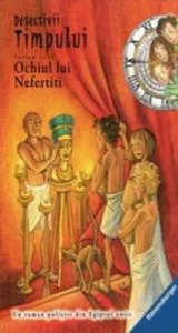 Detectivi in timp 9. Ochiul lui Nefertiti de Fabian Lenk