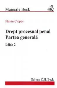 Drept procesual penal. Partea generala Ed.2 de Flaviu Ciopec