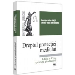 Dreptul protectiei mediului. Editia a 6-a, revazuta si adaugita