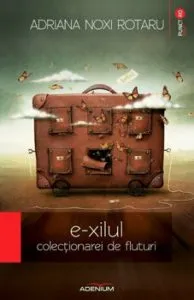 E-xilul colectionarei de fluturi de Adriana Noxi Rotaru