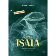 Efectul Isaia. Decodificarea stiintei pierdute a rugaciunii si a profetiei de Braden Gregg