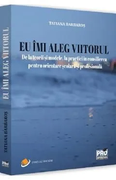 Eu imi aleg viitorul de Tatiana Barbaros