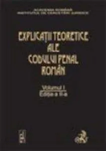 Explicatiile teoretice ale Codului penal roman. Editia 2. Volumul I (brosat) de Dongoroz Vintila