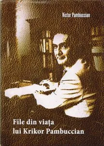 File din viata lui Krikor Pambuccian de Victor Pambuccian