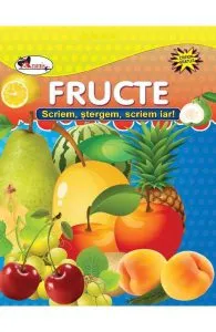 Fructe. Scriem, stergem, scriem iar!