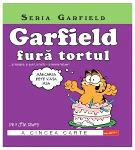 Garfield fură tortul. Seria Garfield (Vol. 5) de Jim Davis