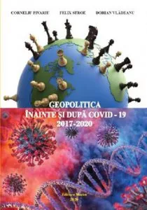 Geopolitica inainte si dupa Covid-19, 2017-2020 de Corneliu Pivariu