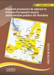 Impactul procesului de aderare la Uniunea Europeana asupra administratiei publice din Romania