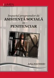 Impactul programelor de asistenta sociala in penitenciar de Adina Rachieru