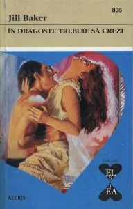 In dragoste trebuie sa crezi, 806 de Jill Baker