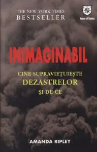 Inimaginabil. Cine supravietuieste dezastrelor si de ce de Amanda Ripley