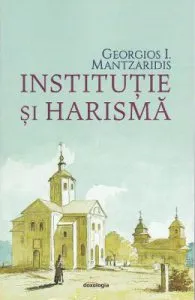 Institutie si harisma de Georgios I. Mantzaridis