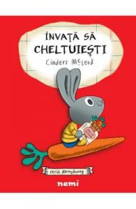 Invata sa cheltuiesti. Seria Moneybunny de Cinders McLeod