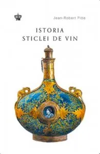 Istoria sticlei de vin de Jean-Robert Pitte
