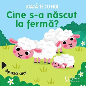Joaca-te cu noi. Cine s-a nascut la ferma?
