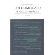 Lui Dumnezeu ii plac intrebarile de Nicu Butoi