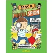 Mac B. Micul spion 2. Jaful imposibil de Mac Barnett